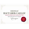 Cuvée Cassagne - Château Haut Gros Caillou - Saint-Emilion Grand Cru 2009